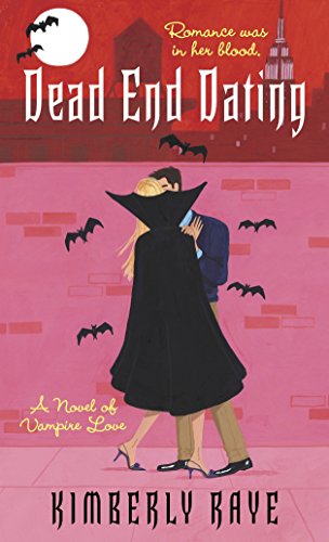 Dead End Dating: A Novel of Vampire Love (Dead End Dating, Book 1)