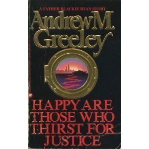 Happy are Those Who Thirst for Justice (A Father Blackie Ryan Mystery)