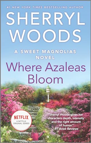 Where Azaleas Bloom (A Sweet Magnolias Novel, 10)