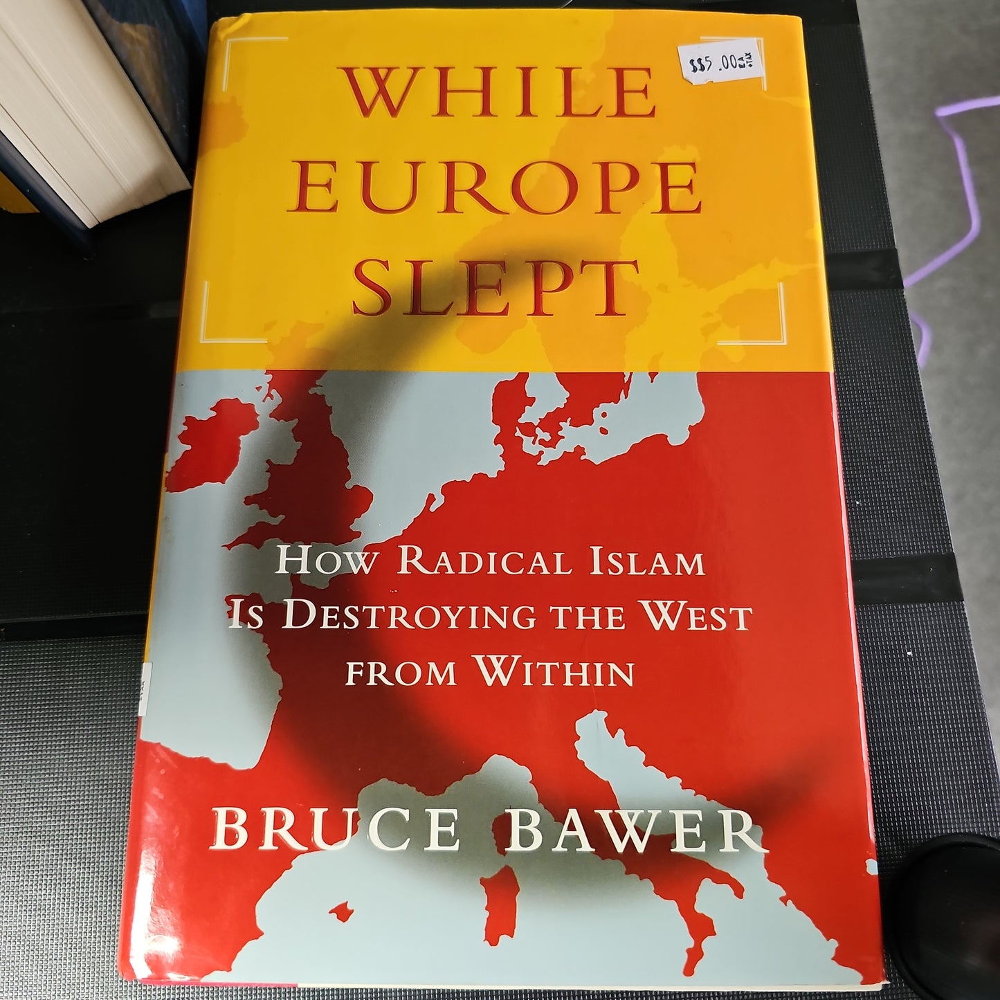 While Europe Slept- How Radical Islam is Destroying the West from within