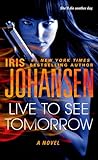 Live to See Tomorrow: A Novel